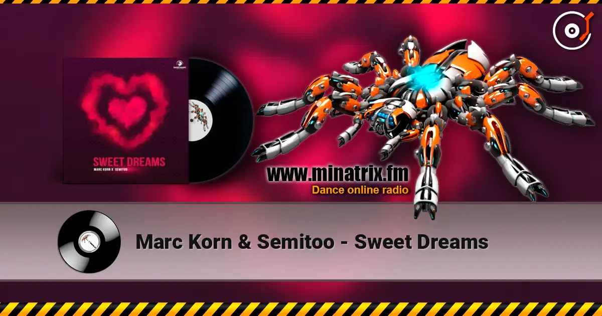 Marc Korn & Semitoo - Sweet Dreams online in hoher Qualität hören | Minatrix.FM