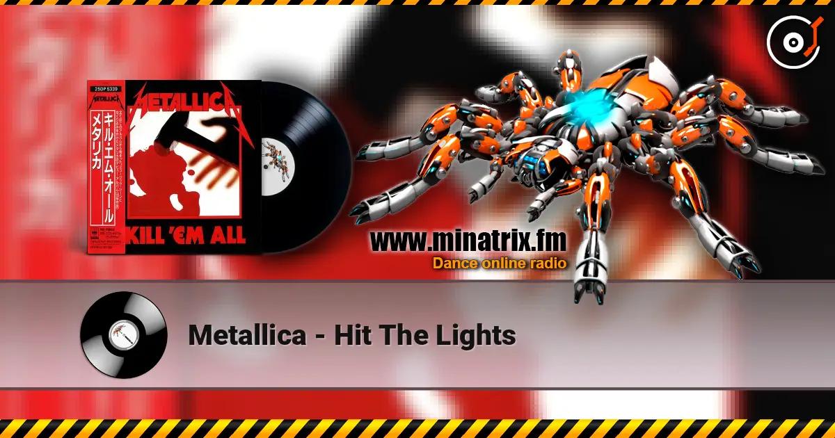 Metallica - Hit The Lights online in hoher Qualität hören | Minatrix.FM
