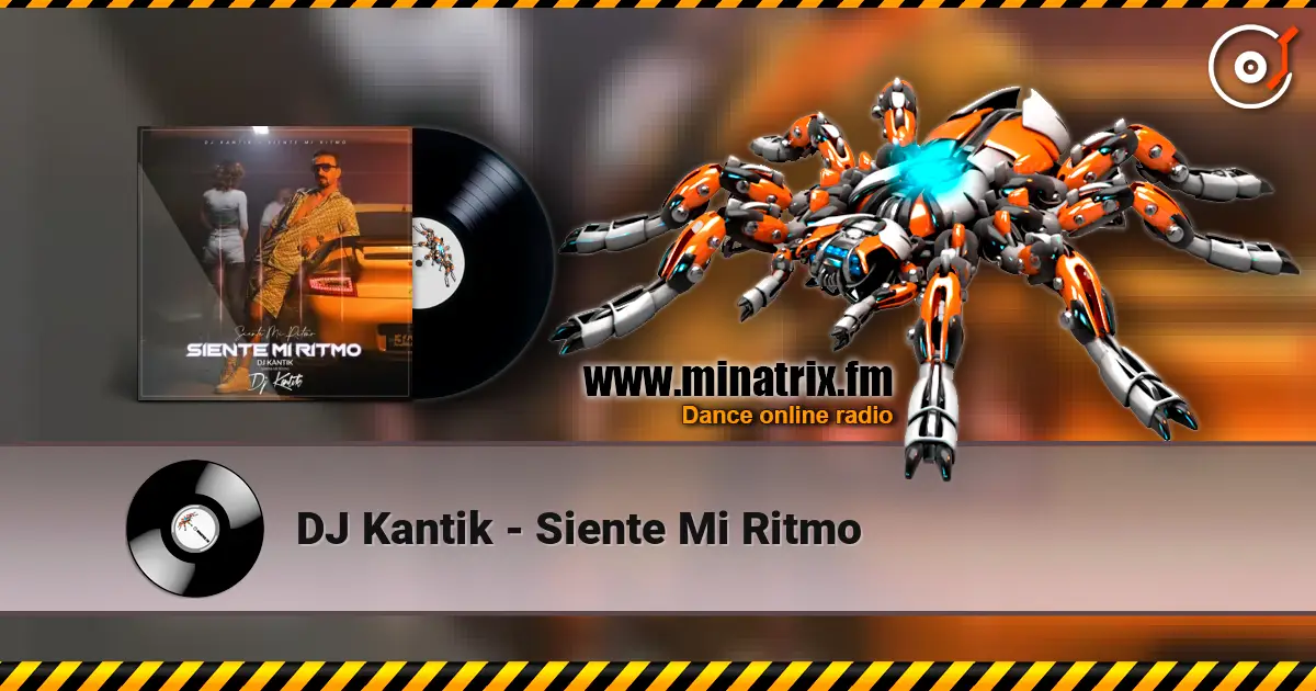 DJ Kantik - Siente Mi Ritmo online in hoher Qualität hören | Minatrix.FM