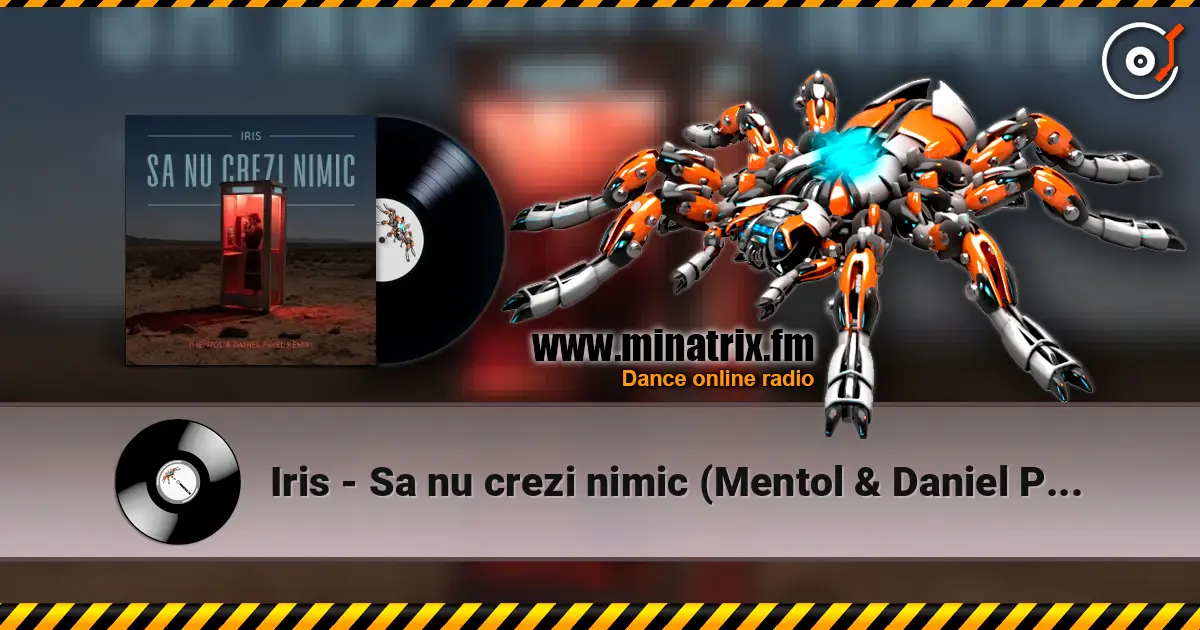 Iris - Sa nu crezi nimic (Mentol & Daniel Pavel Remix) online in hoher Qualität hören | Minatrix.FM