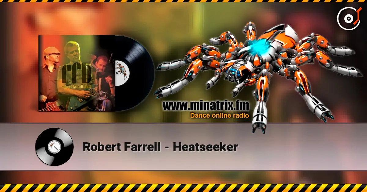 Robert Farrell - Heatseeker online in hoher Qualität hören | Minatrix.FM