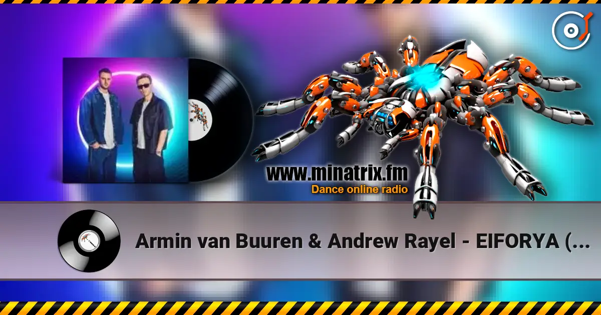 Armin van Buuren & Andrew Rayel - EIFORYA (Original Mix) online in hoher Qualität hören | Minatrix.FM
