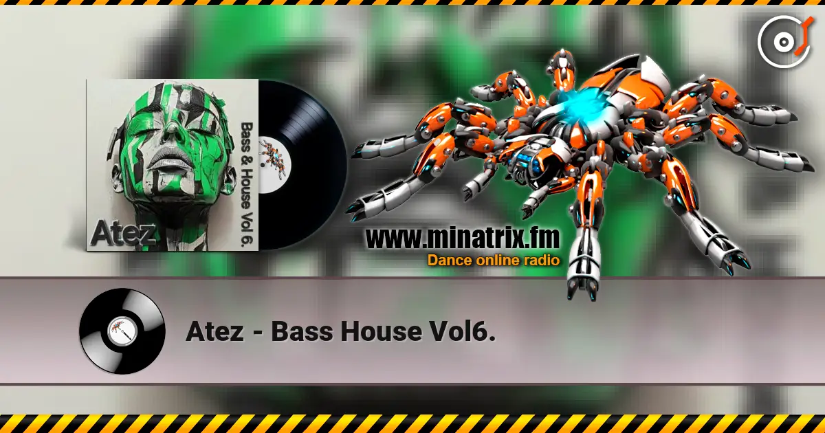 Atez - Bass House Vol6. online in hoher Qualität hören | Minatrix.FM