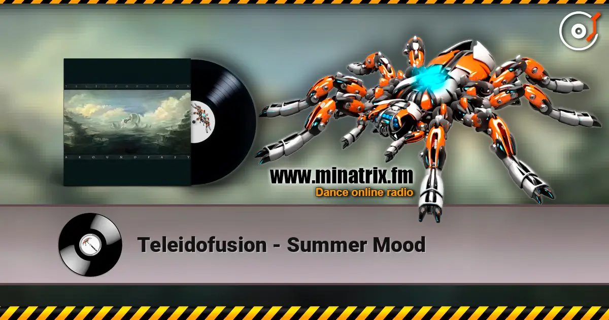 Teleidofusion - Summer Mood online in hoher Qualität hören | Minatrix.FM
