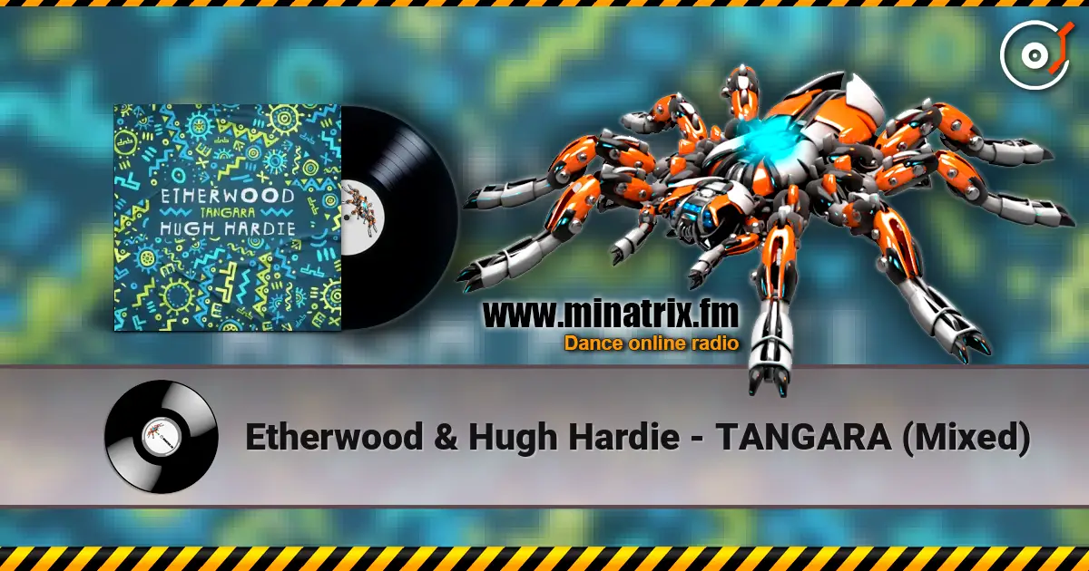 Etherwood & Hugh Hardie - TANGARA (Mixed) online in hoher Qualität hören | Minatrix.FM