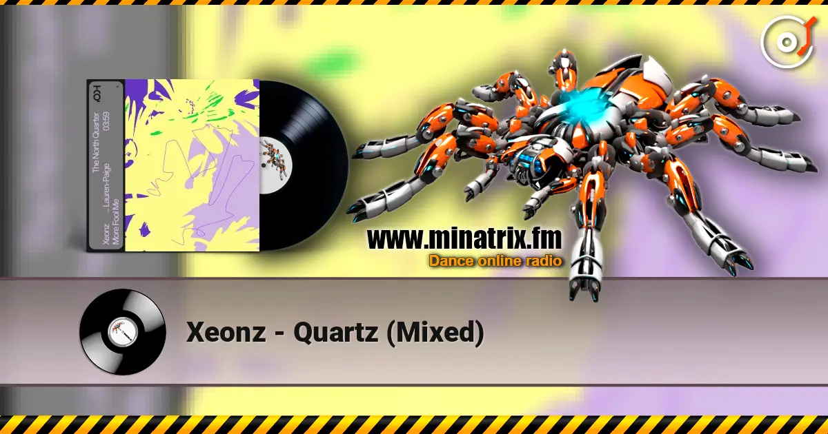 Xeonz - Quartz (Mixed) online in hoher Qualität hören | Minatrix.FM
