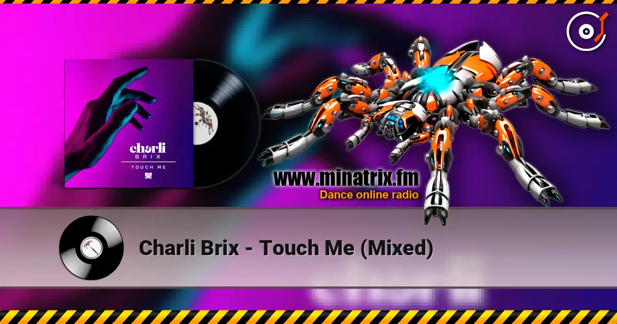 Charli Brix - Touch Me (Mixed) online in hoher Qualität hören | Minatrix.FM