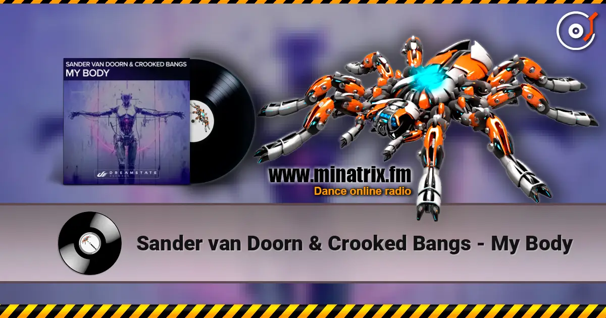 Sander van Doorn & Crooked Bangs - My Body online in hoher Qualität hören | Minatrix.FM