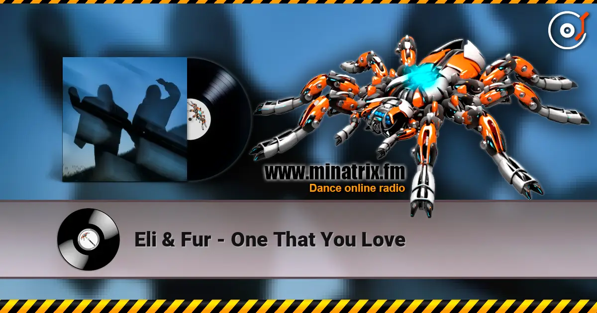 Eli & Fur - One That You Love online in hoher Qualität hören | Minatrix.FM