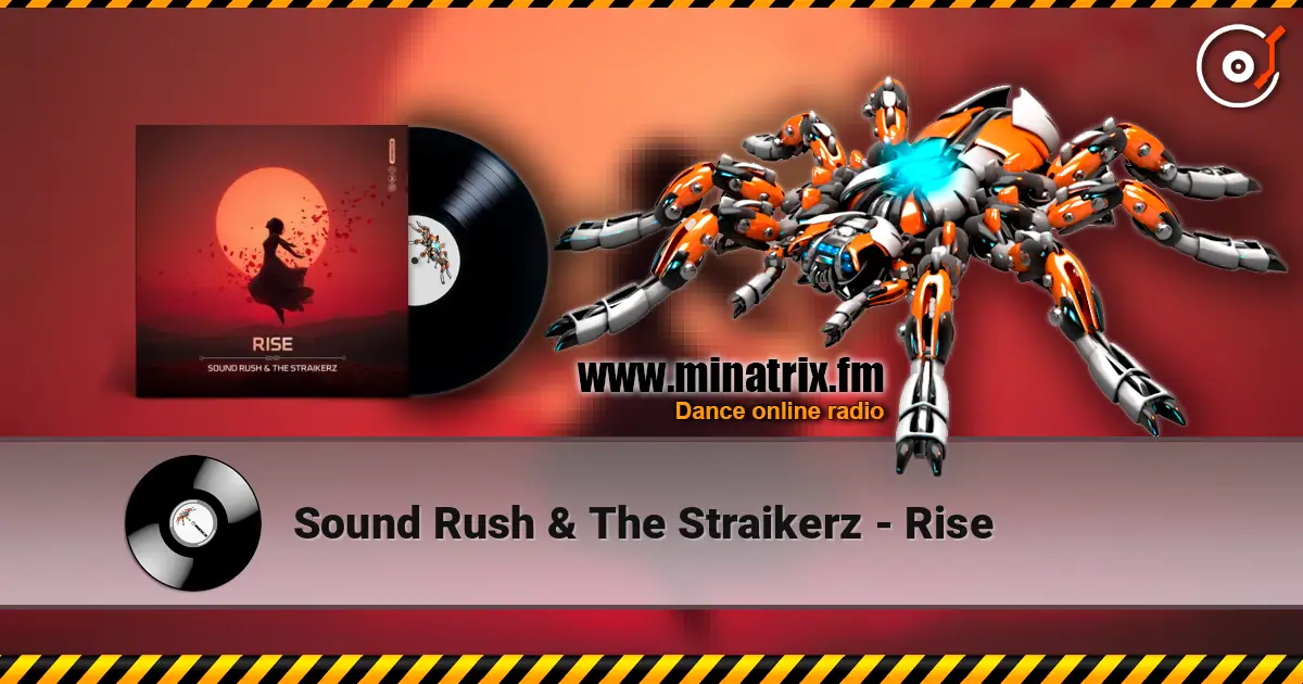 Sound Rush & The Straikerz - Rise online in hoher Qualität hören | Minatrix.FM