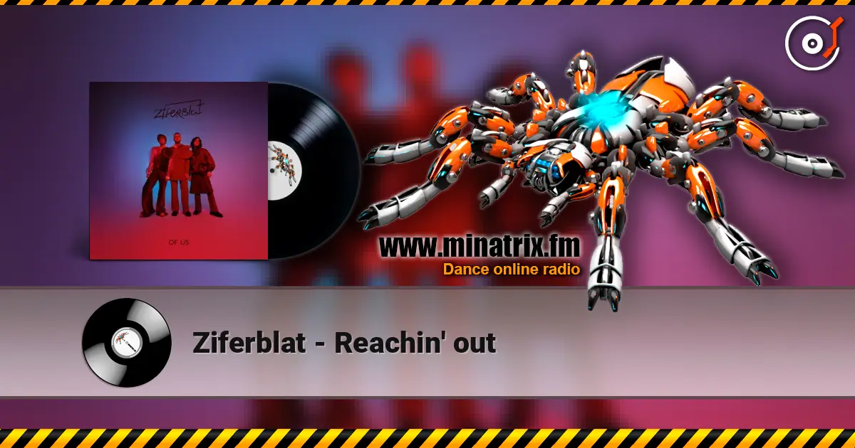 Ziferblat - Reachin' out online in hoher Qualität hören | Minatrix.FM