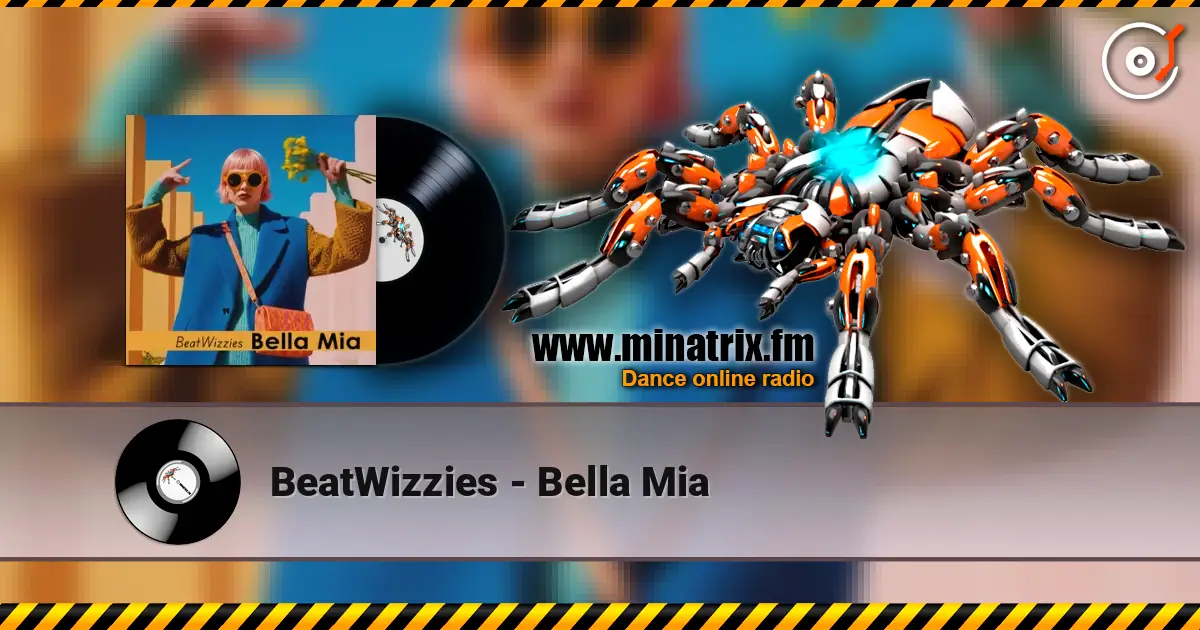 BeatWizzies - Bella Mia online in hoher Qualität hören | Minatrix.FM