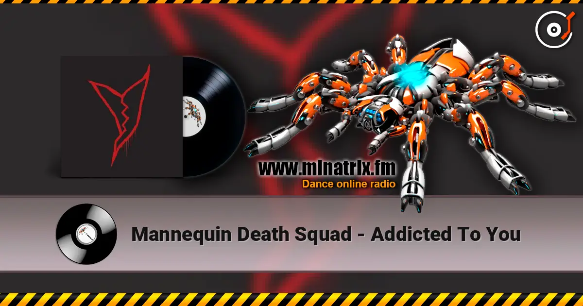 Mannequin Death Squad - Addicted To You online in hoher Qualität hören | Minatrix.FM