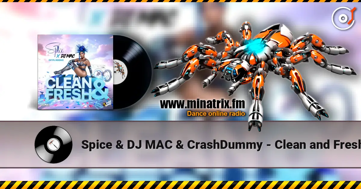 Spice & DJ MAC & CrashDummy - Clean and Fresh online in hoher Qualität hören | Minatrix.FM