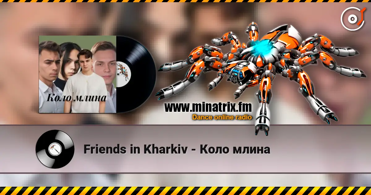 Friends in Kharkiv - Коло млина online in hoher Qualität hören | Minatrix.FM