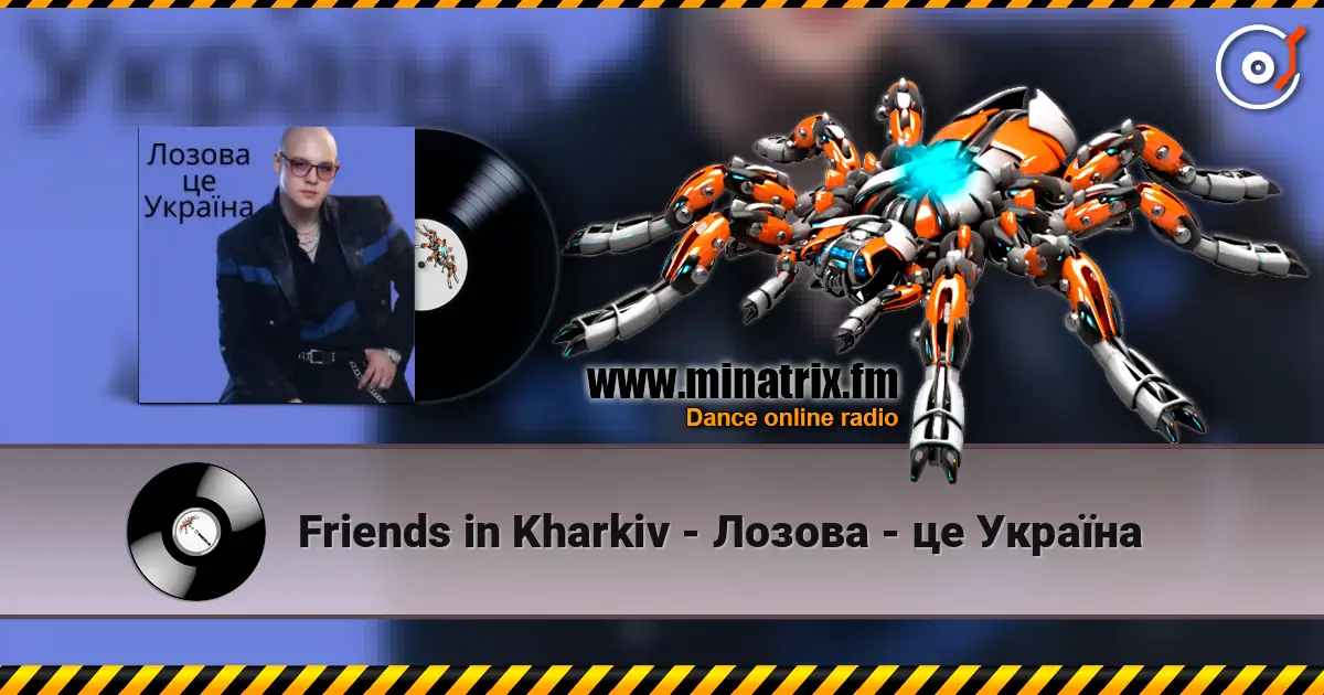 Friends in Kharkiv - Лозова - це Україна online in hoher Qualität hören | Minatrix.FM