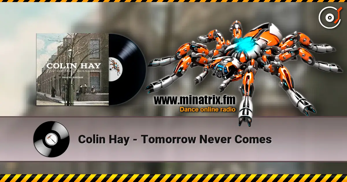 Colin Hay - Tomorrow Never Comes online in hoher Qualität hören | Minatrix.FM