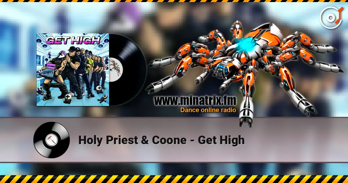 Holy Priest & Coone - Get High online in hoher Qualität hören | Minatrix.FM