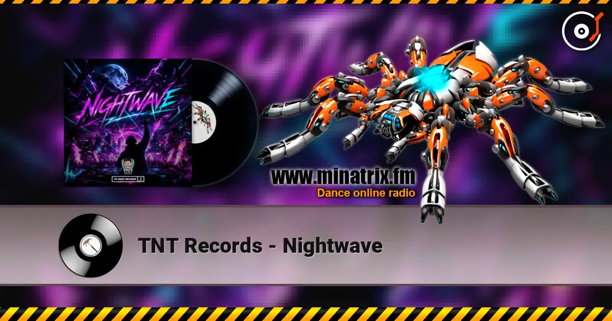 TNT Records - Nightwave online in hoher Qualität hören | Minatrix.FM