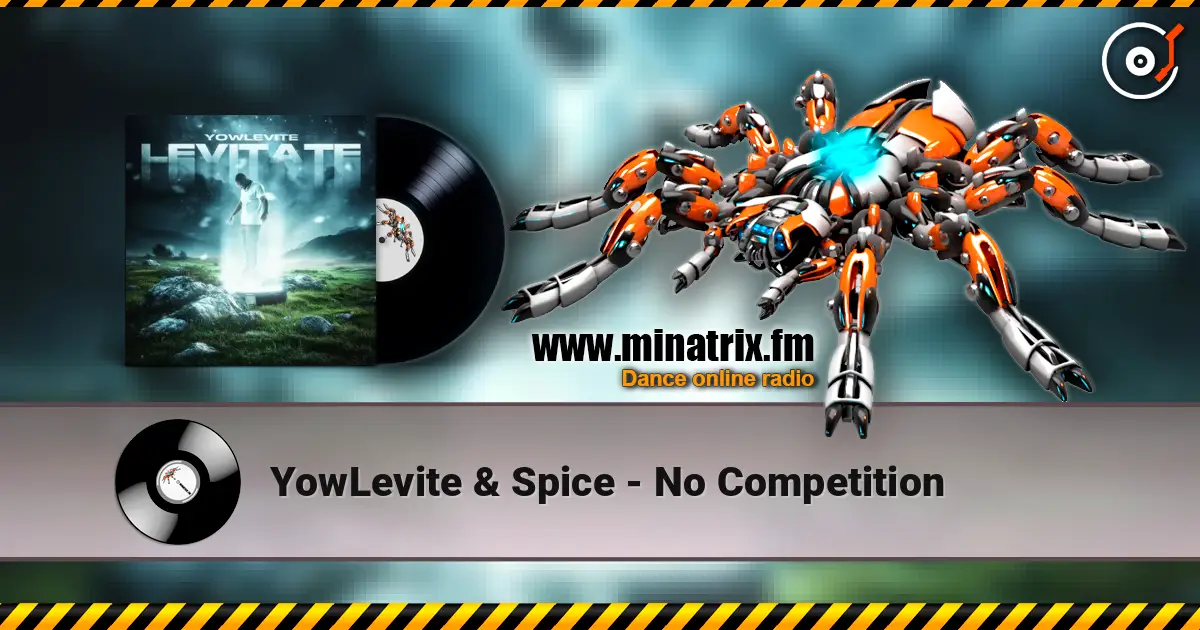 YowLevite & Spice - No Competition online in hoher Qualität hören | Minatrix.FM