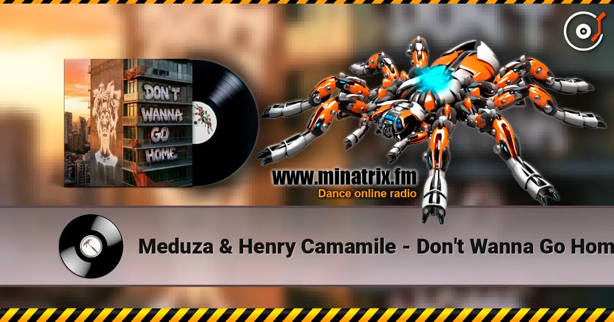 Meduza & Henry Camamile - Don't Wanna Go Home online in hoher Qualität hören | Minatrix.FM
