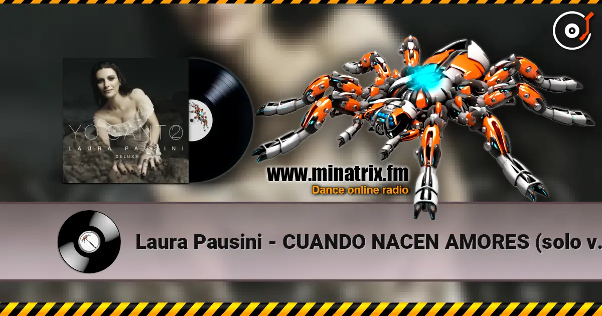 Laura Pausini - CUANDO NACEN AMORES (solo version) online in hoher Qualität hören | Minatrix.FM