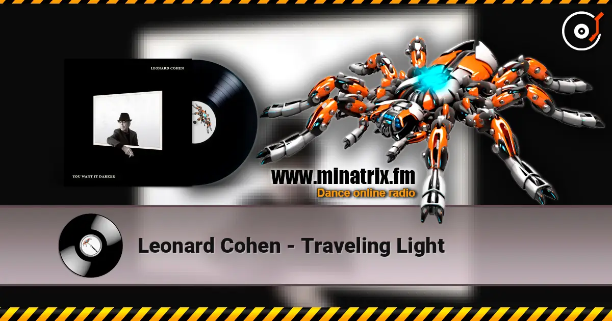 Leonard Cohen - Traveling Light online in hoher Qualität hören | Minatrix.FM