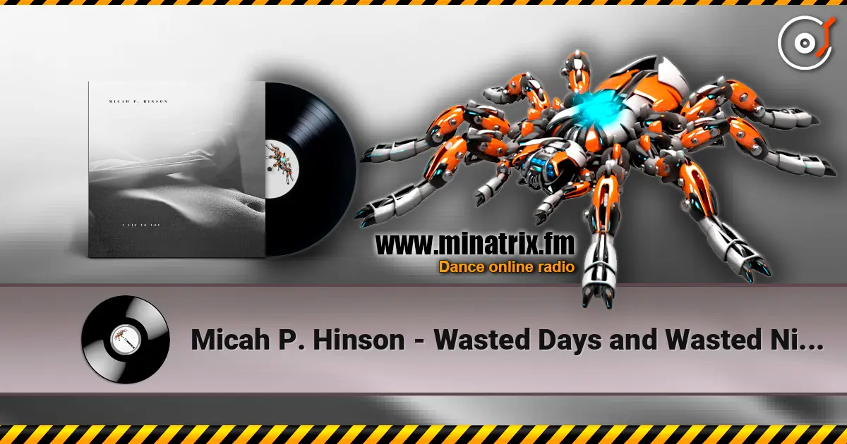 Micah P. Hinson - Wasted Days and Wasted Nights online in hoher Qualität hören | Minatrix.FM