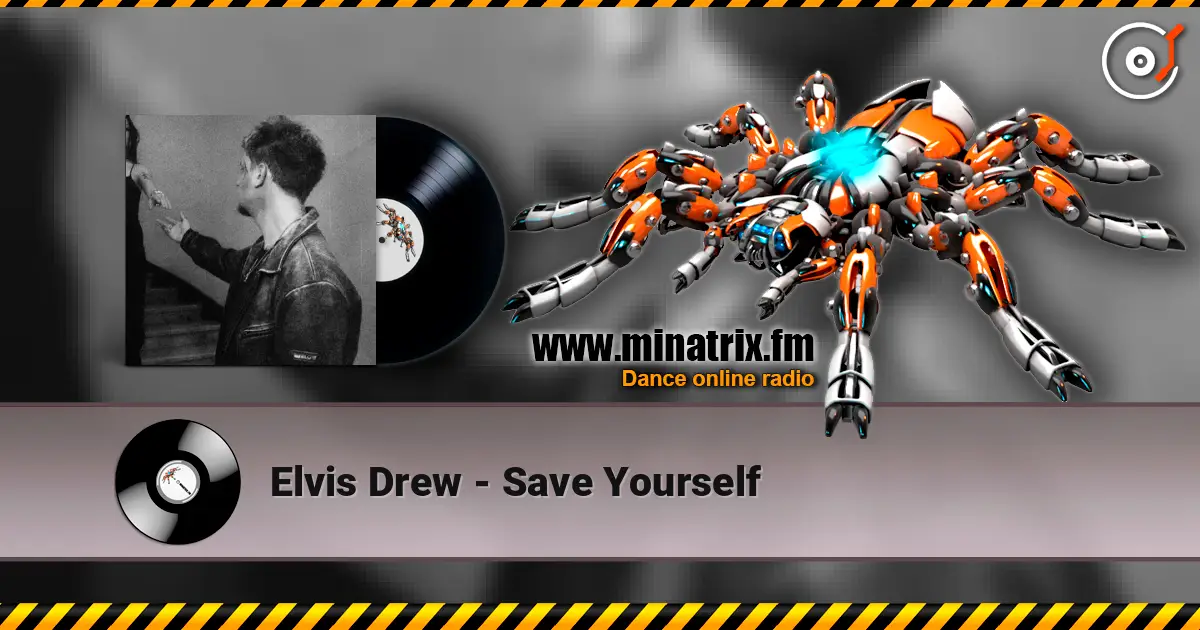 Elvis Drew - Save Yourself online in hoher Qualität hören | Minatrix.FM