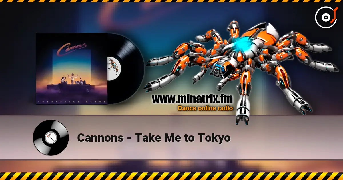 Cannons - Take Me to Tokyo online in hoher Qualität hören | Minatrix.FM