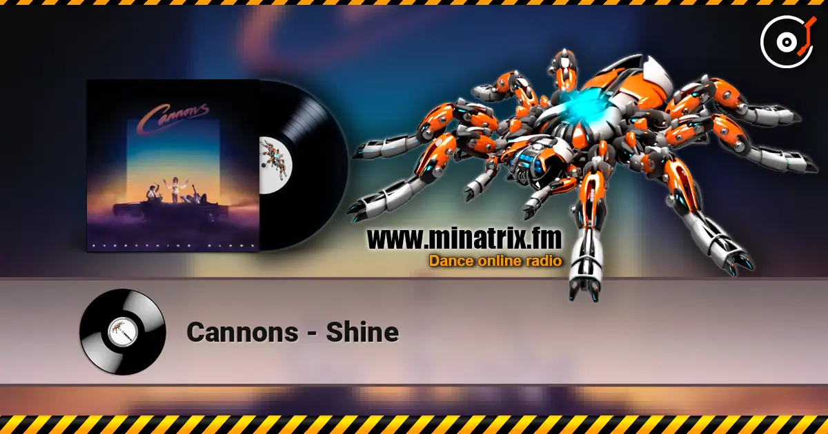 Cannons - Shine online in hoher Qualität hören | Minatrix.FM