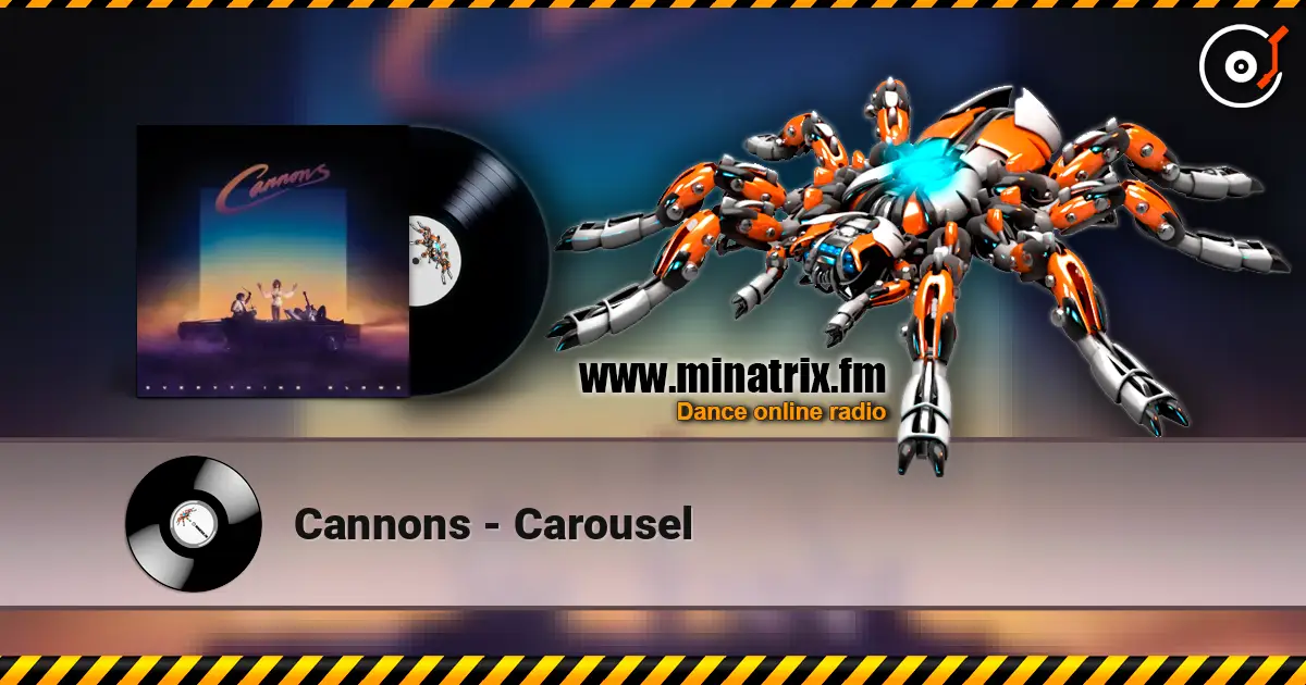 Cannons - Carousel online in hoher Qualität hören | Minatrix.FM