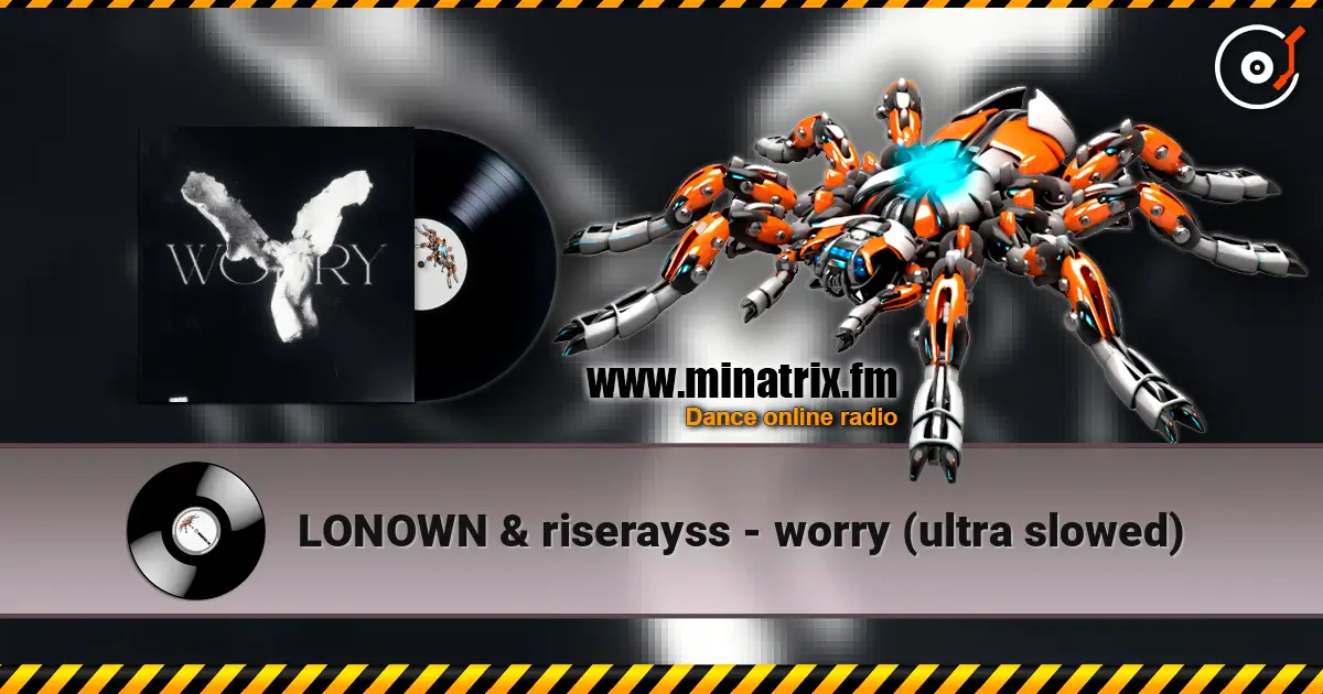 LONOWN & riserayss - worry (ultra slowed) online in hoher Qualität hören | Minatrix.FM