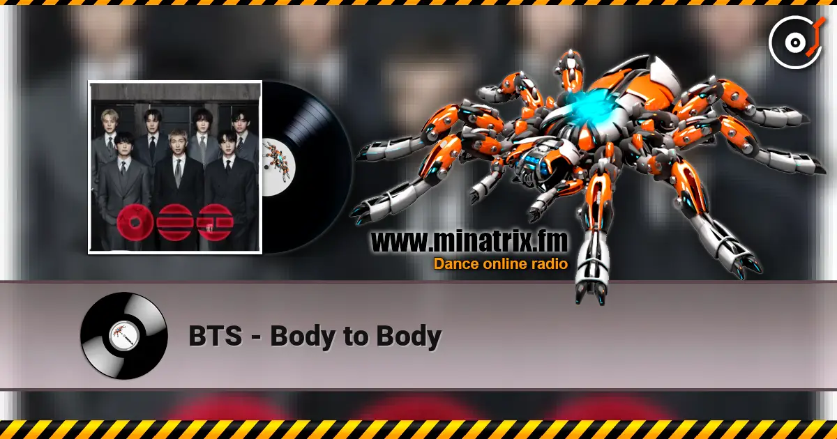 BTS - Body to Body online in hoher Qualität hören | Minatrix.FM
