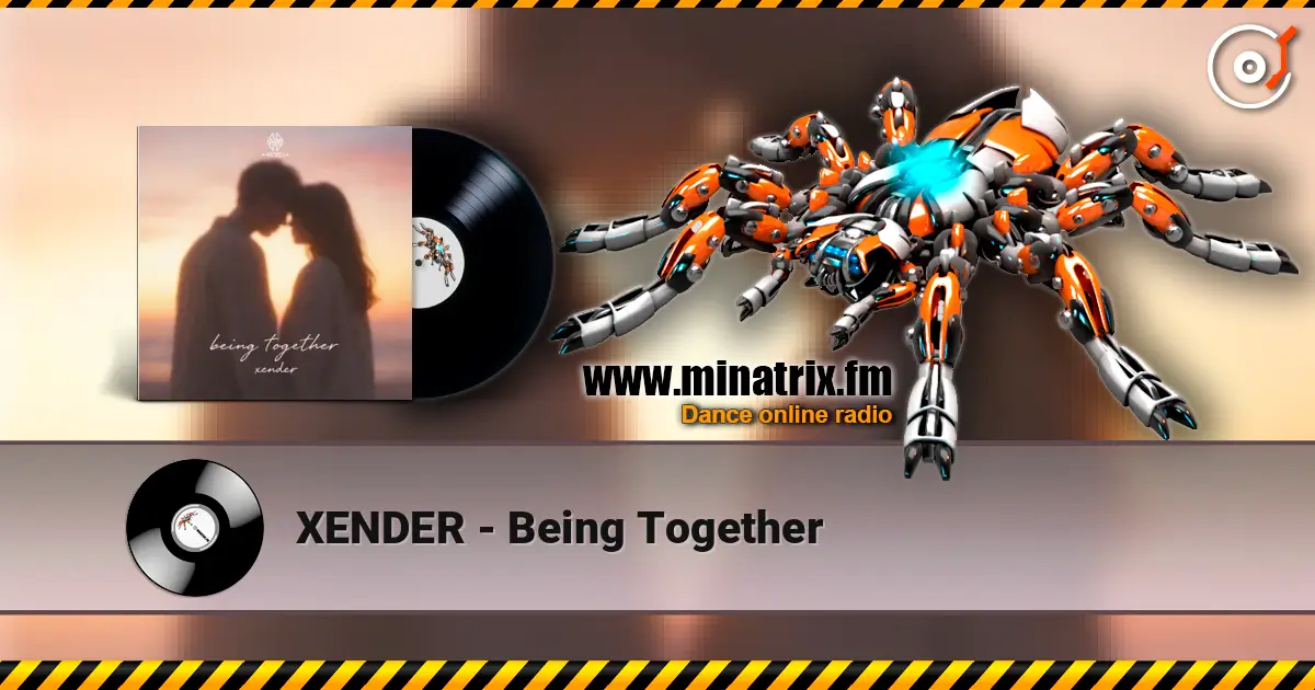 XENDER - Being Together online in hoher Qualität hören | Minatrix.FM