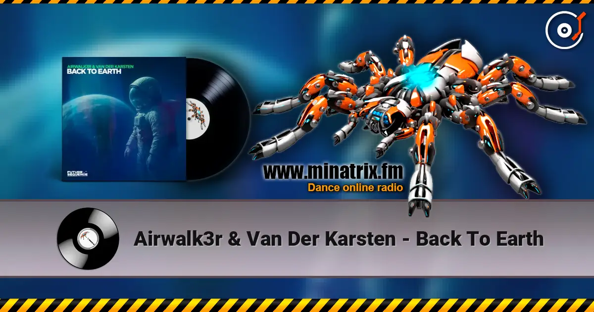 Airwalk3r & Van Der Karsten - Back To Earth online in hoher Qualität hören | Minatrix.FM