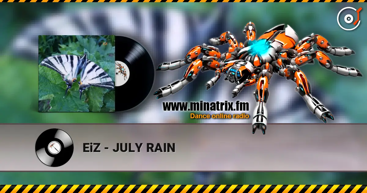 EiZ - JULY RAIN online in hoher Qualität hören | Minatrix.FM