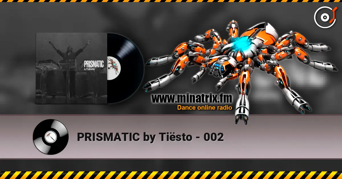 PRISMATIC by Tiësto - 002 online in hoher Qualität hören | Minatrix.FM