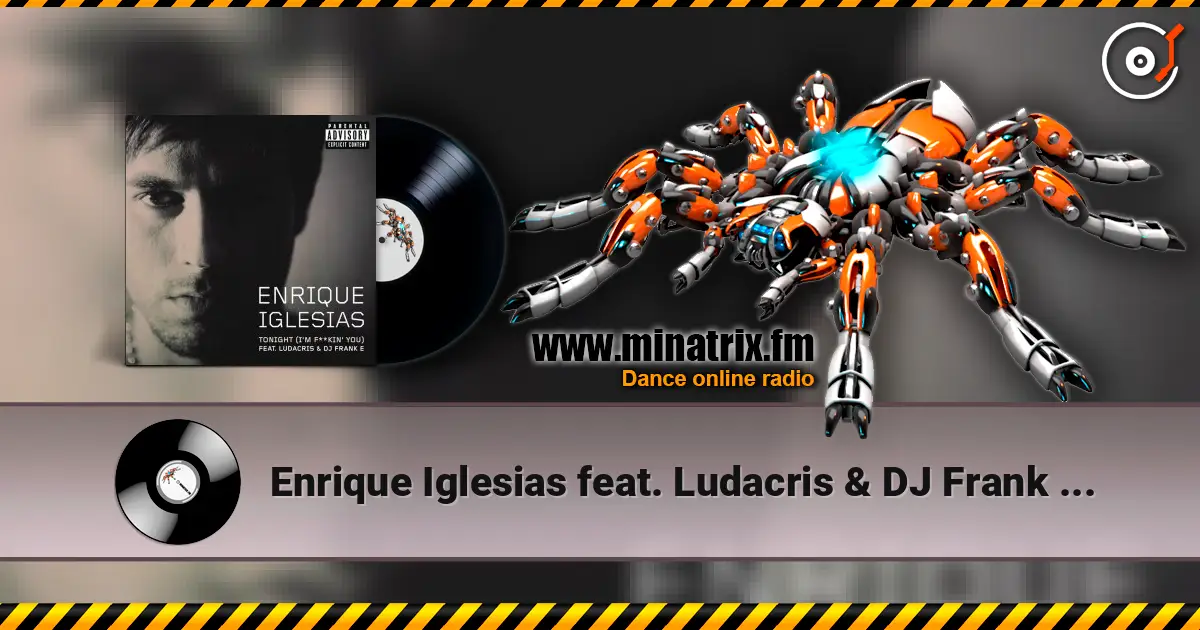 Enrique Iglesias feat. Ludacris & DJ Frank E - Tonight (I’m Fuckin’ You) online in hoher Qualität hören | Minatrix.FM
