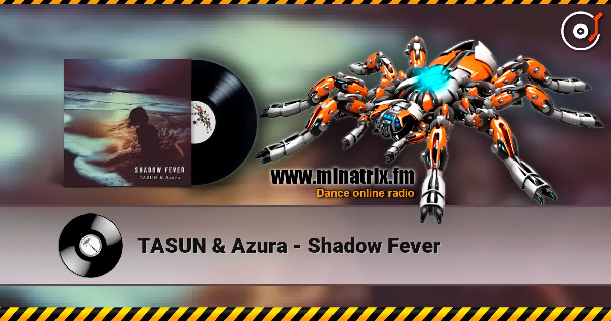 TASUN & Azura - Shadow Fever online in hoher Qualität hören | Minatrix.FM