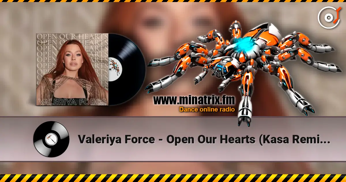 Valeriya Force - Open Our Hearts (Kasa Remixoff remix) online in hoher Qualität hören | Minatrix.FM