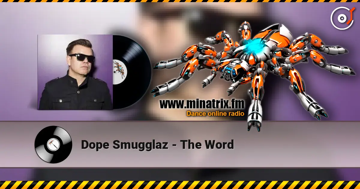 Dope Smugglaz - The Word online in hoher Qualität hören | Minatrix.FM
