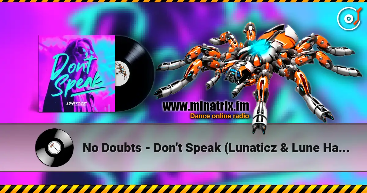 No Doubts - Don't Speak (Lunaticz & Lune Hardstyle Remix) online in hoher Qualität hören | Minatrix.FM