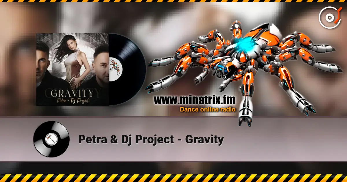 Petra & Dj Project - Gravity online in hoher Qualität hören | Minatrix.FM