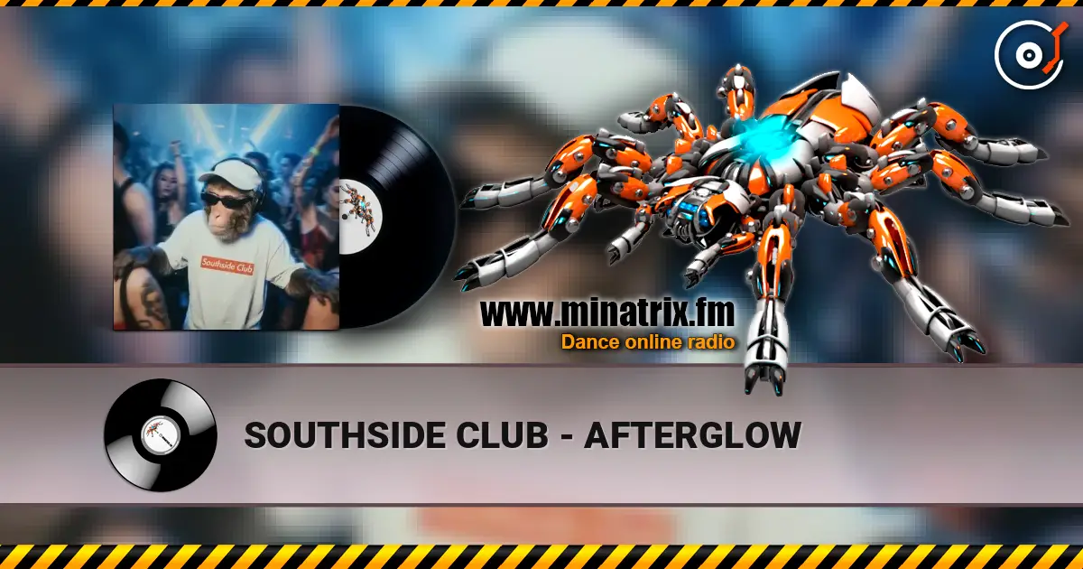 SOUTHSIDE CLUB - AFTERGLOW online in hoher Qualität hören | Minatrix.FM