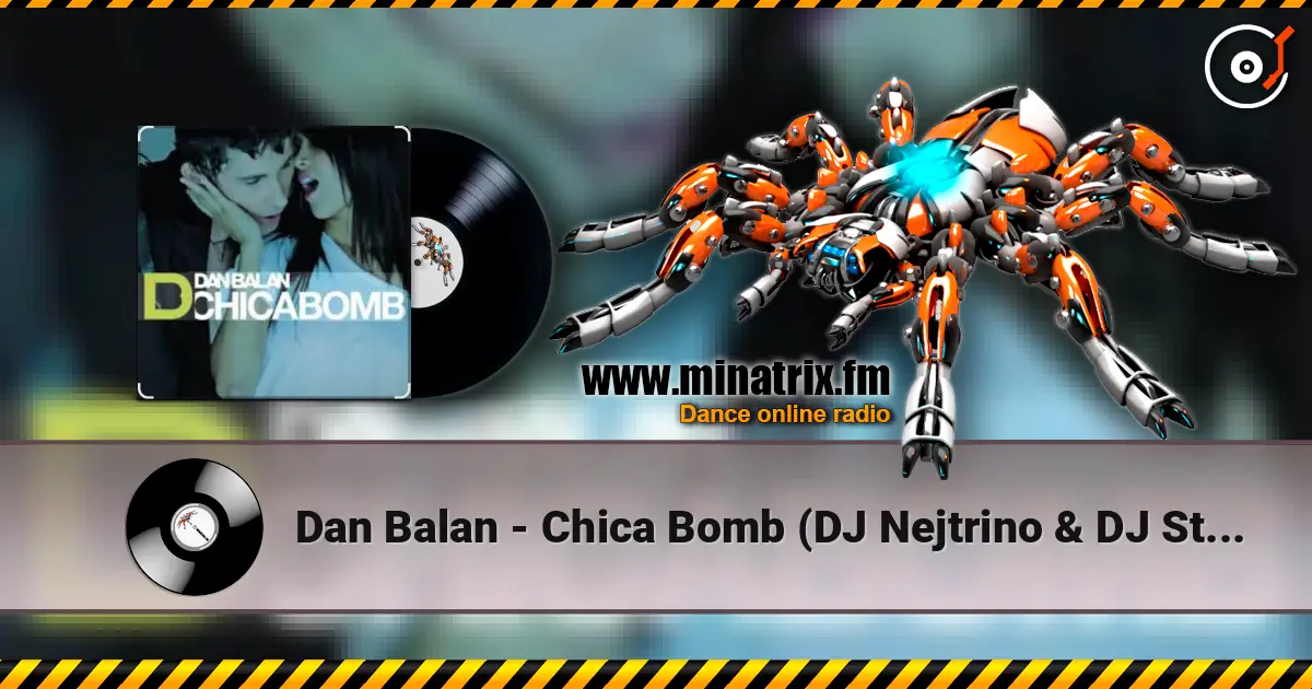Dan Balan - Chica Bomb (DJ Nejtrino & DJ Stranger Mix) online in hoher Qualität hören | Minatrix.FM