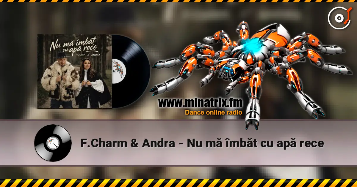 F.Charm & Andra - Nu mă îmbăt cu apă rece online in hoher Qualität hören | Minatrix.FM