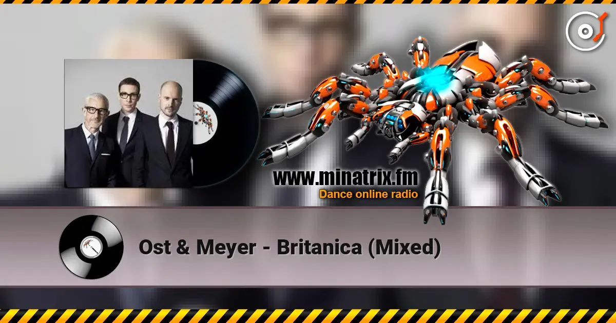 Ost & Meyer - Britanica (Mixed) online in hoher Qualität hören | Minatrix.FM