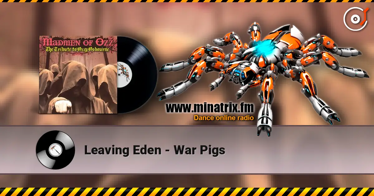 Leaving Eden - War Pigs online in hoher Qualität hören | Minatrix.FM