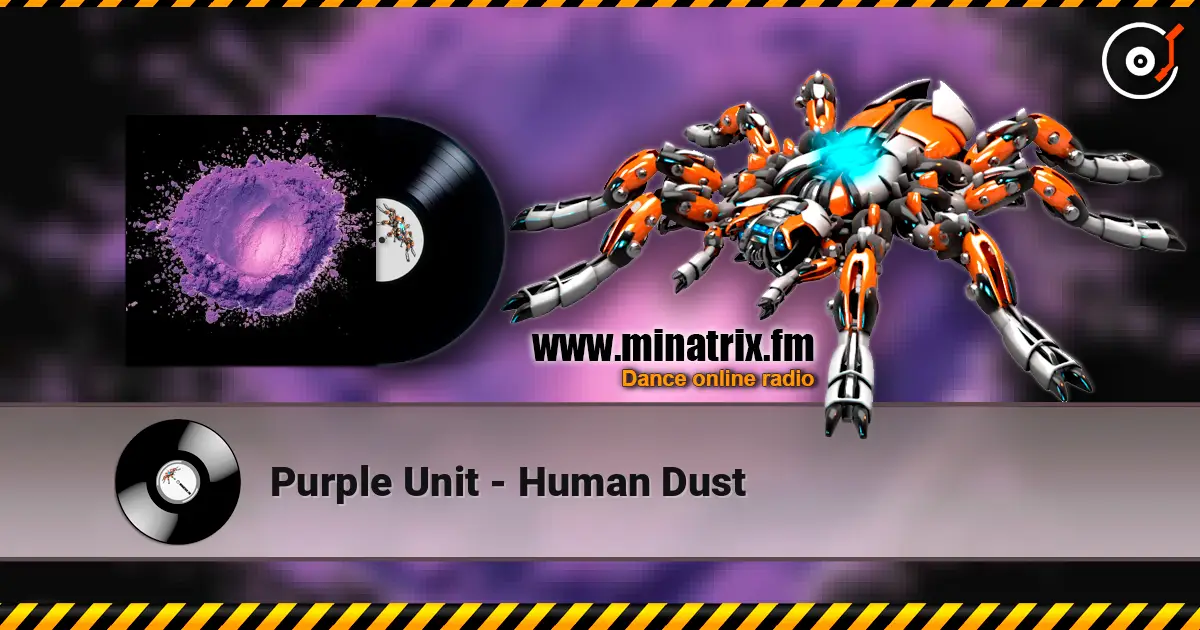 Purple Unit - Human Dust online in hoher Qualität hören | Minatrix.FM